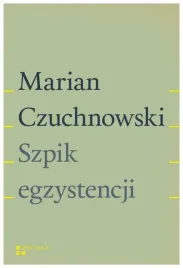czuchnowski-szpik-egzystencji