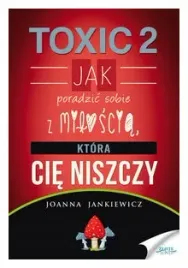 jankiewicz-toxic-2-jak-radzic-sobie-z-miloscia