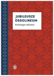 jubileusze-ossolineum-antologia-tekstow