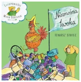 nieznosna-kwoka-ekoopowiesci-misia-sortusia