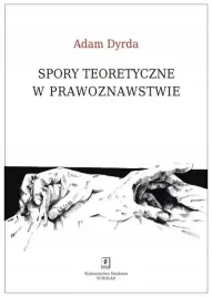 dyrda-spory-teoretyczne-w-prawoznawstwie