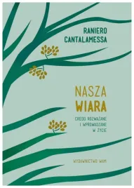 nasza-wiara-credo-rozwazane-i-wprowadzane-w-zycie