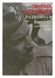 habielski-odmowa-wykonania-pulkownik-harcaj-i