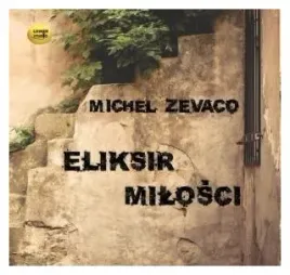 michel-zevaco-eliksir-milosci-audiobook