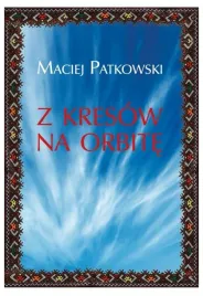 patkowski-z-kresow-na-orbite