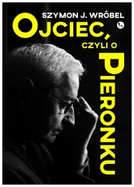 ojciec-czyli-o-pieronku-szymon-wrobel