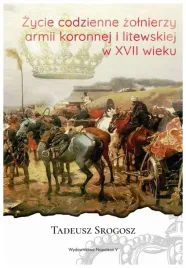 zycie-codzienne-zolnierzy-armii-koronnej-srogosz