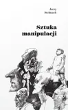 sztuka-manipulacji-jerzy-stelmach-stan-nowy