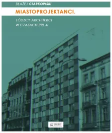 miastoprojektanci-lodzcy-architekci-w-czasach