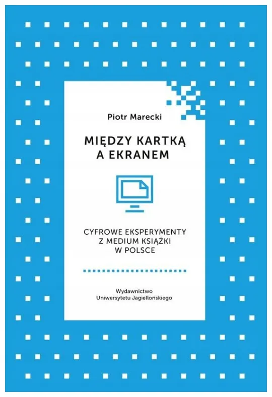 miedzy-kartka-a-ekranem-piotr-marecki