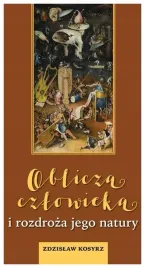 oblicza-czlowieka-i-rozdroza-jego-natury-kosyrz