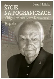 zycie-na-pograniczach-zbigniew-anthony-kruszewski