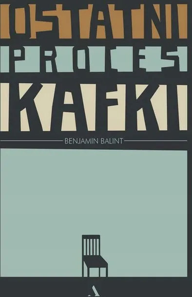 ostatni-proces-kafki-benjamin-balint-tytul-ostatni-proces-kafki