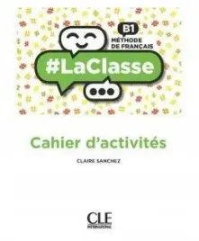 la-classe-niveau-b1-cahier-d-activites