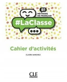 la-classe-niveau-b1-cahier-d-activites