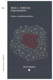 mgla-emocje-paradoksy-szkice-o-polskiej-polityce