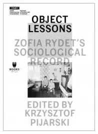 object-lessons-zofia-rydet-s-sociological-record