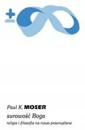 surowosc-boga-paul-k-moser