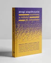 drogi-wspolczucia-rozmowy-o-milosci-do-czlowieka