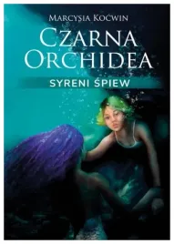 czarna-orchidea-syreni-spiew-marcysia-kocwin
