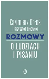 rozmowy-o-ludziach-i-pisaniu-kazimierz-orlos