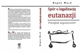 spor-o-legalizacje-eutanazji-bogna-wach
