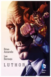 luthor-brian-azzarello-lee-bermejo