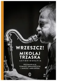 wrzeszcz-mikolaj-trzaska-autobiografia-trzaska