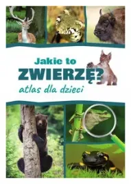 jakie-to-zwierze-atlas-dla-dzieci-kamila