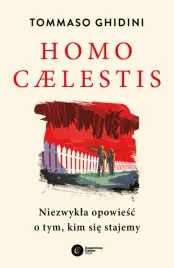 homo-caelestis-niezwykla-opowiesc-o-tym-kim-sie-stajemy