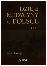 dzieje-medycyny-w-polsce-tom-1