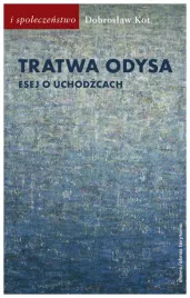 tratwa-odysa-esej-o-uchodzcach-dobroslaw-kot