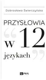 przyslowia-w-12-jezykach-dobroslawa-swierczynska