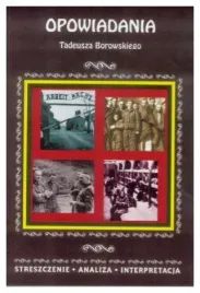 opowiadania-tadeusza-borowskiego-streszczenie
