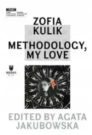 zofia-kulik-methodology-my-love-kulik-zofia