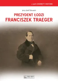 prezydent-lodzi-franciszek-traeger
