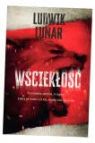 wscieklosc-ludwik-lunar-tytul-wscieklosc