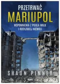 przetrwac-mariupol-wspomnienia-z-piekla-walk-shaun-pinner