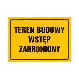 teren-budowy-wstep-zabroniony-tablica-budowlana-zolta-35x25-cm