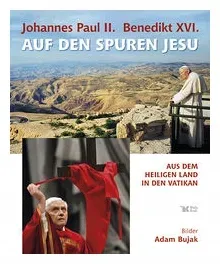johannes-paul-ii-benedikt-xvi-auf-den-spuren-jesu