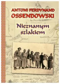 ossendowski-nieznanym-szlakiem