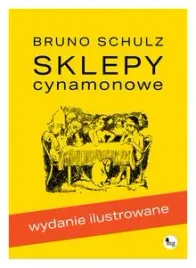 sklepy-cynamonowe-wydanie-ilustrowane-bruno-schultz