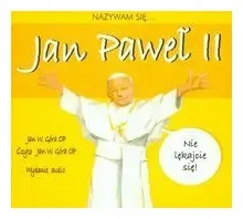 nazywam-sie-jan-pawel-ii-nie-lekajcie-sie
