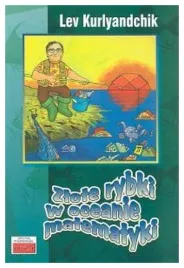 zlote-rybki-w-oceanie-matematyki-lev-kurlyandchik