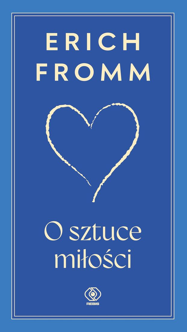 O SZTUCE MIŁOŚCI WYD. 2025, ERICH FROMM – 237255957 - ERLI.pl