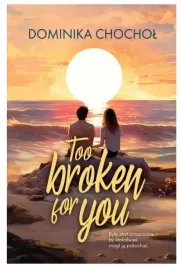 too-broken-for-you-dominika-chochol