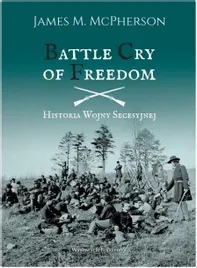 battle-cry-of-freedom-historia-wojny-secesyjnej-james-m-mcpherson