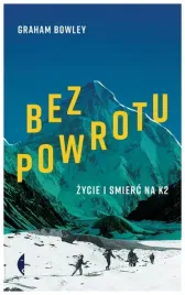 bez-powrotu-zycie-i-smierc-na-k2-bowley-graham
