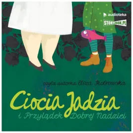 ciocia-jadzia-t-5-przyladek-dobrej-audiobook-eliza-piotrowska