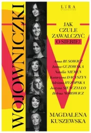 wojowniczki-jak-czule-zawalczyc-o-siebie-magdalena-kuszewska